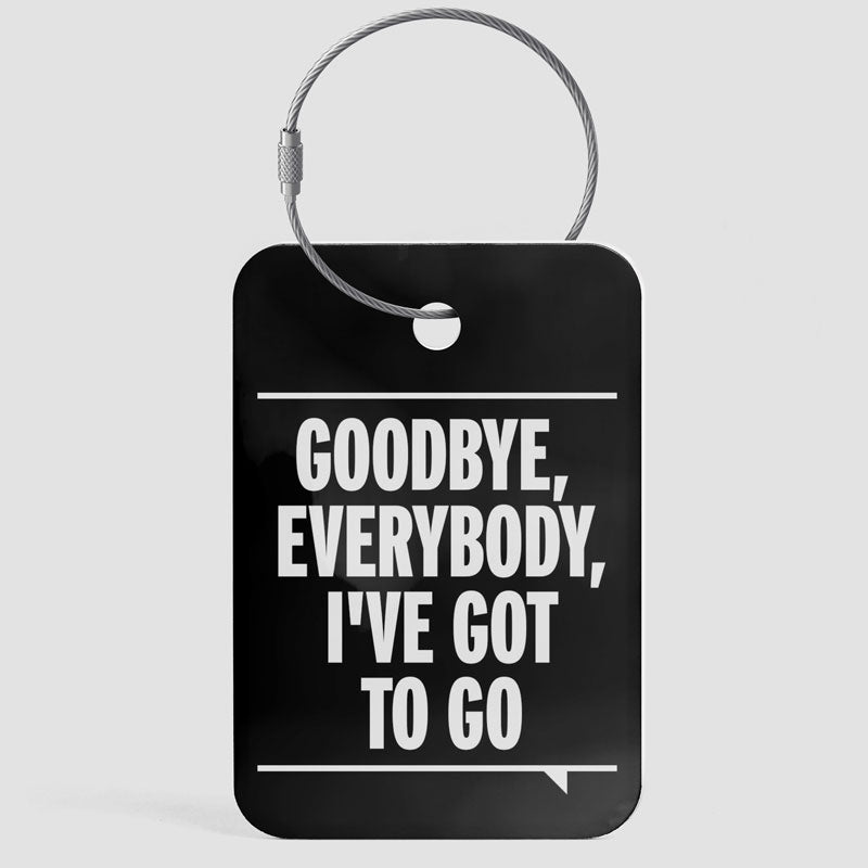 Goodbye, Everybody, I've Got To Go - Luggage Tag