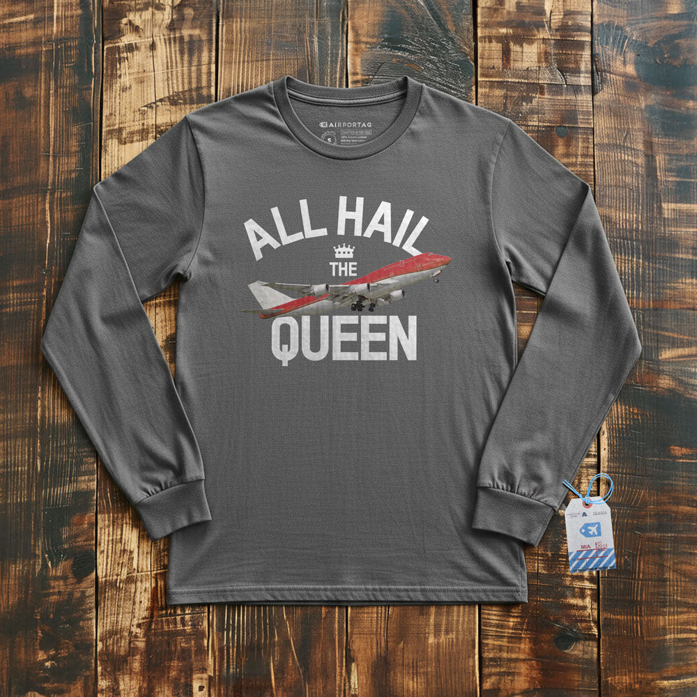 All Hail The Queen - Long Sleeve T-Shirt
