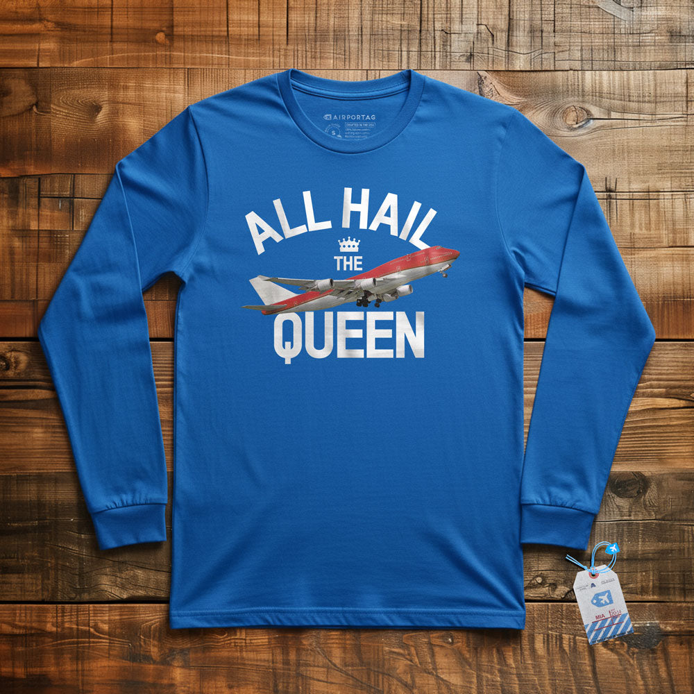 All Hail The Queen - Long Sleeve T-Shirt