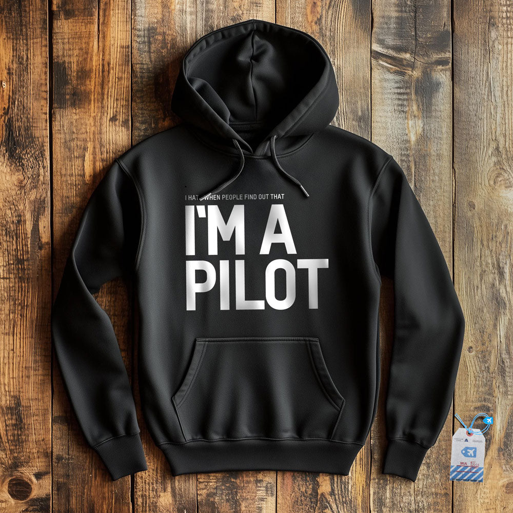 I Hate When People Find Out That I'm A Pilot - Pullover Hoodie