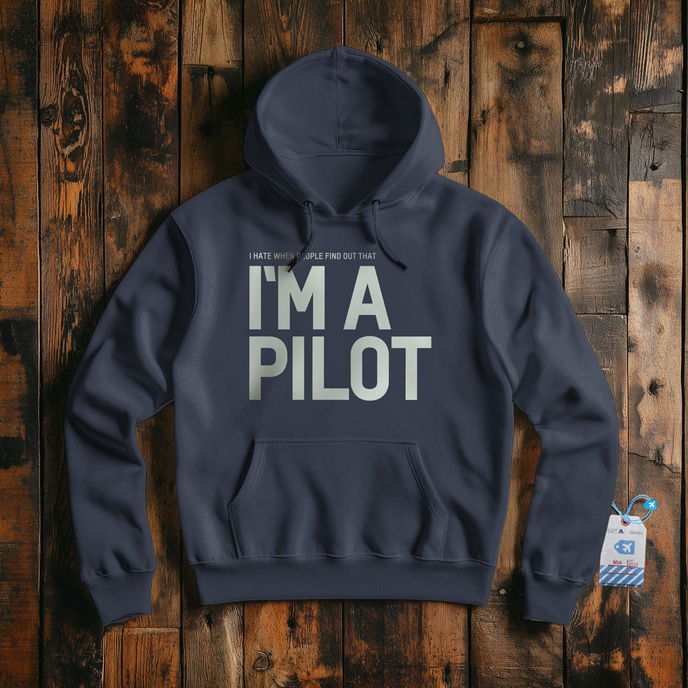 I Hate When People Find Out That I'm A Pilot - Pullover Hoodie