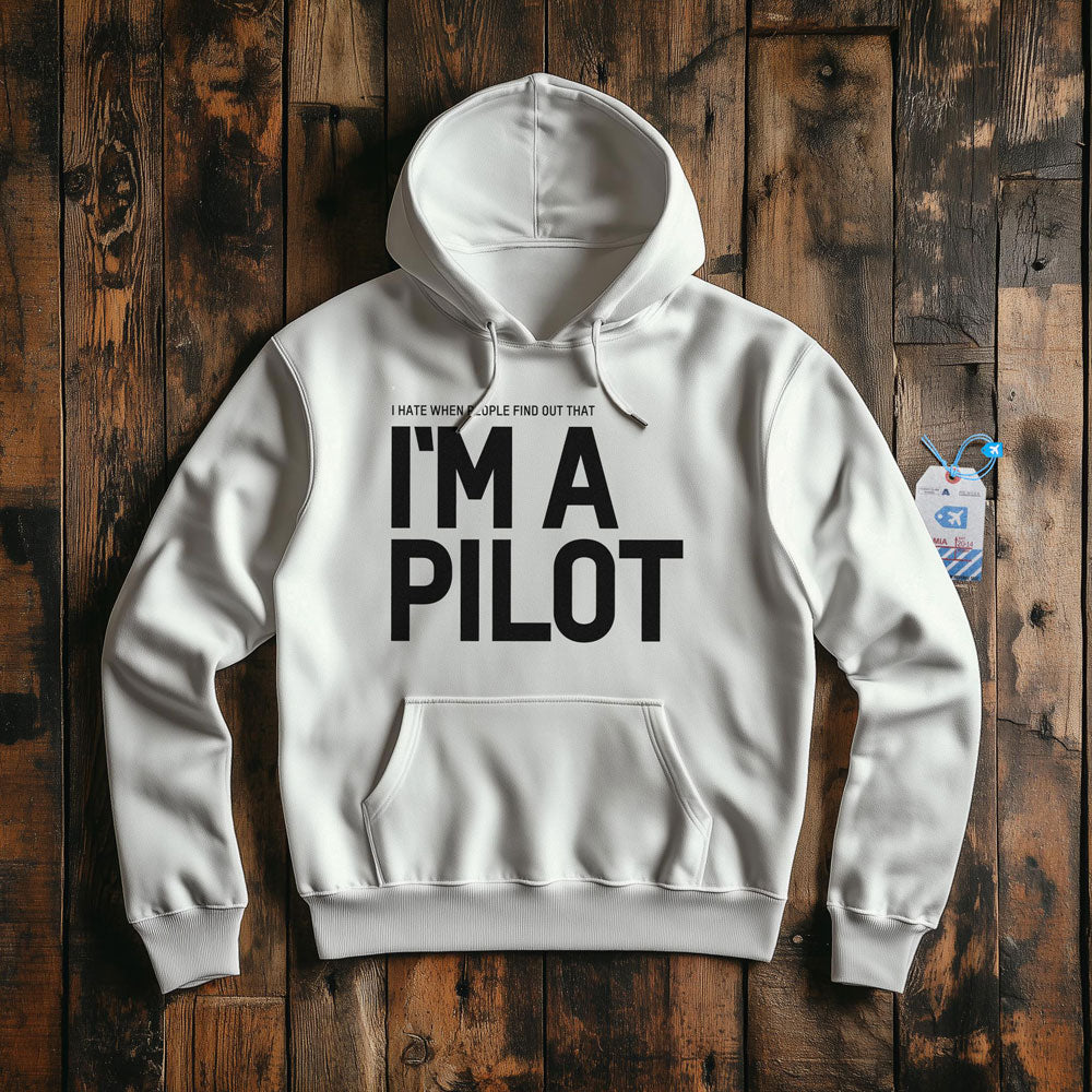 I Hate When People Find Out That I'm A Pilot - Pullover Hoodie