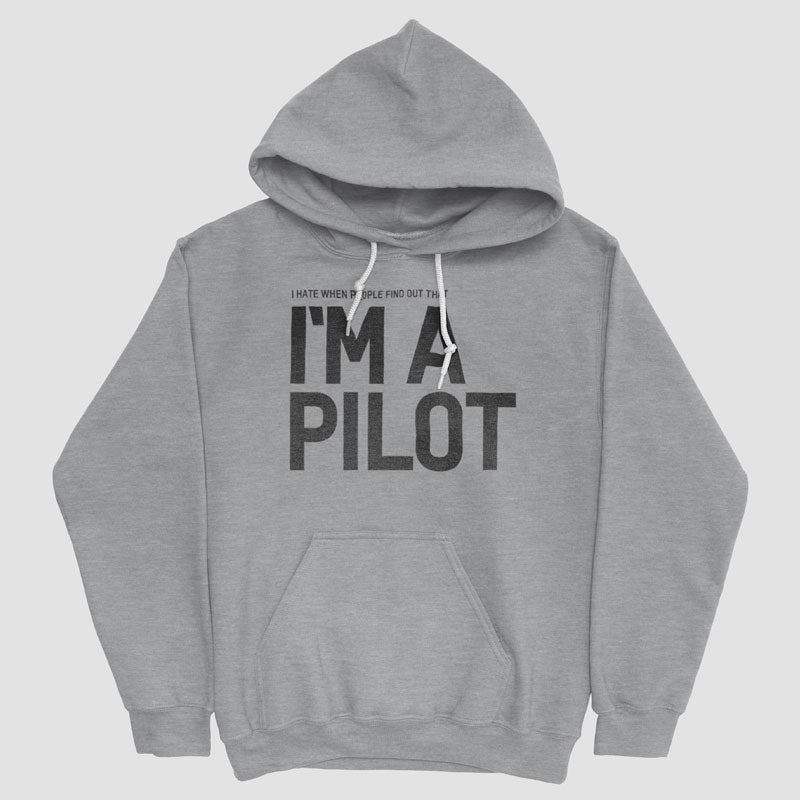 I Hate When People Find Out That I'm A Pilot - Pullover Hoody