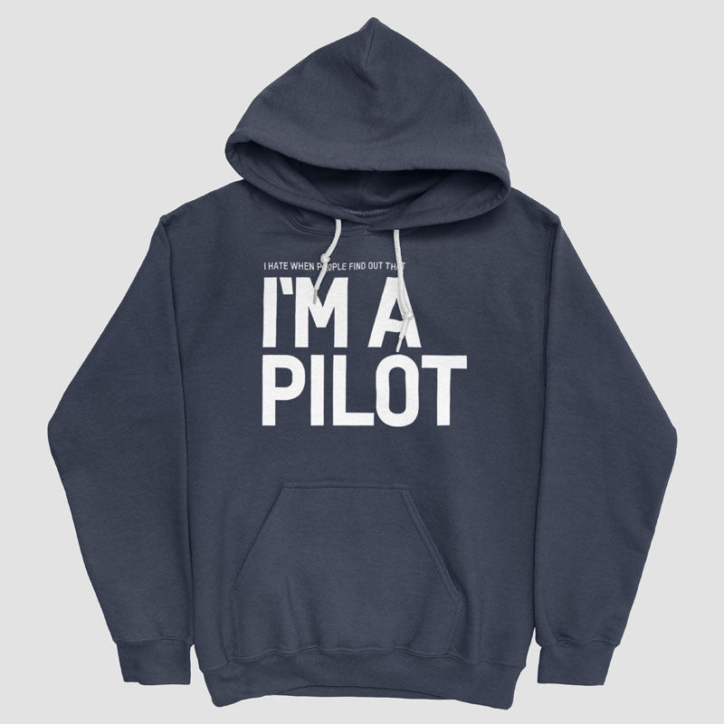 I Hate When People Find Out That I'm A Pilot - Pullover Hoody