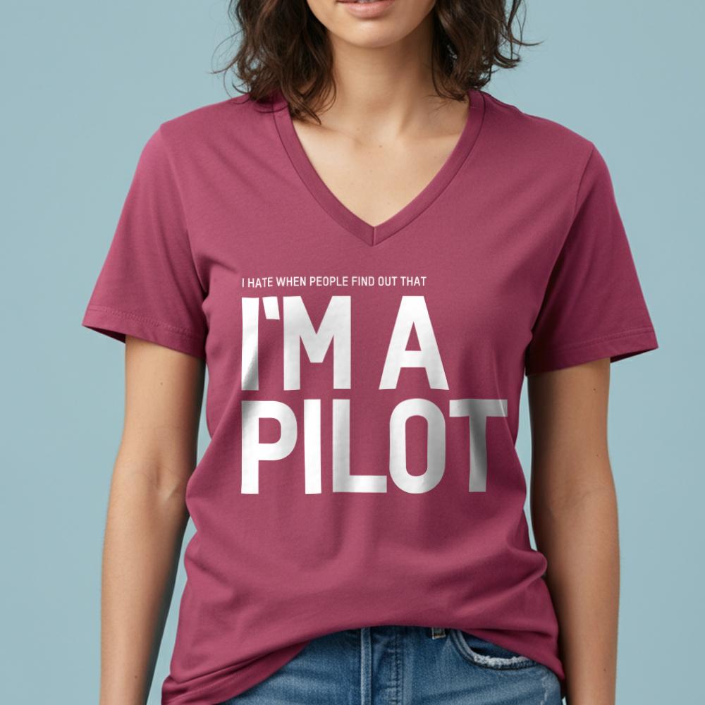 I Hate When People Find Out That I'm A Pilot - Women's V-Neck T-Shirt