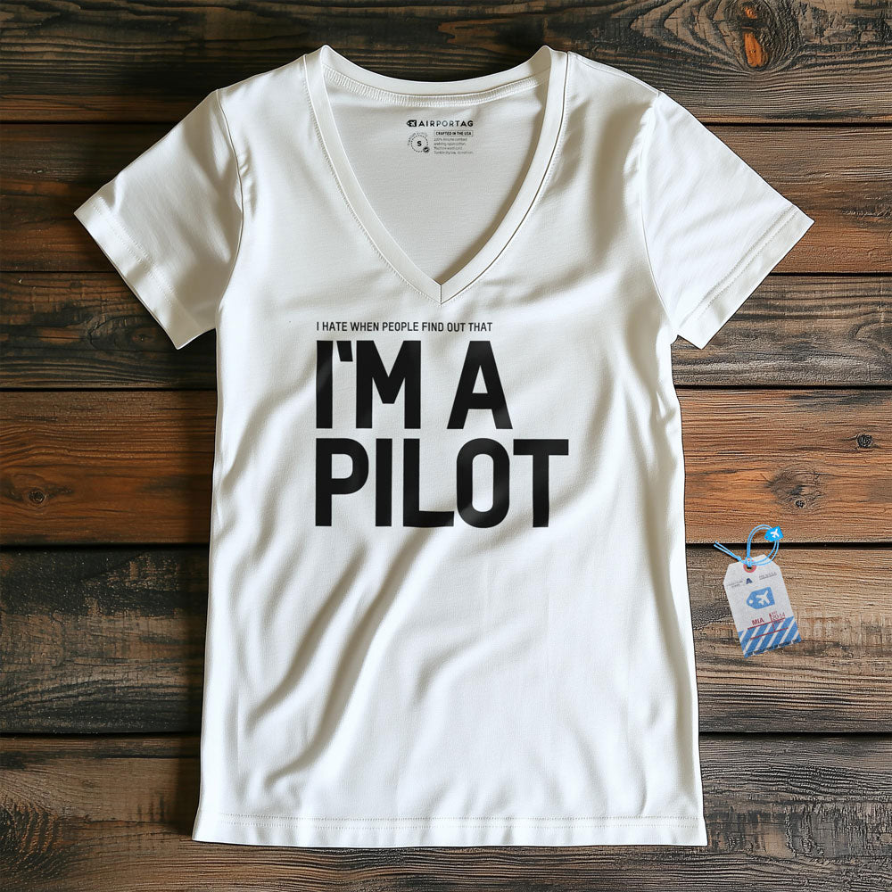 I Hate When People Find Out That I'm A Pilot - Women's V-Neck T-Shirt