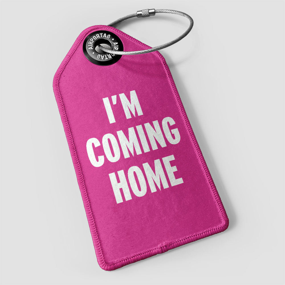 I’m Coming Home - Luggage Tag