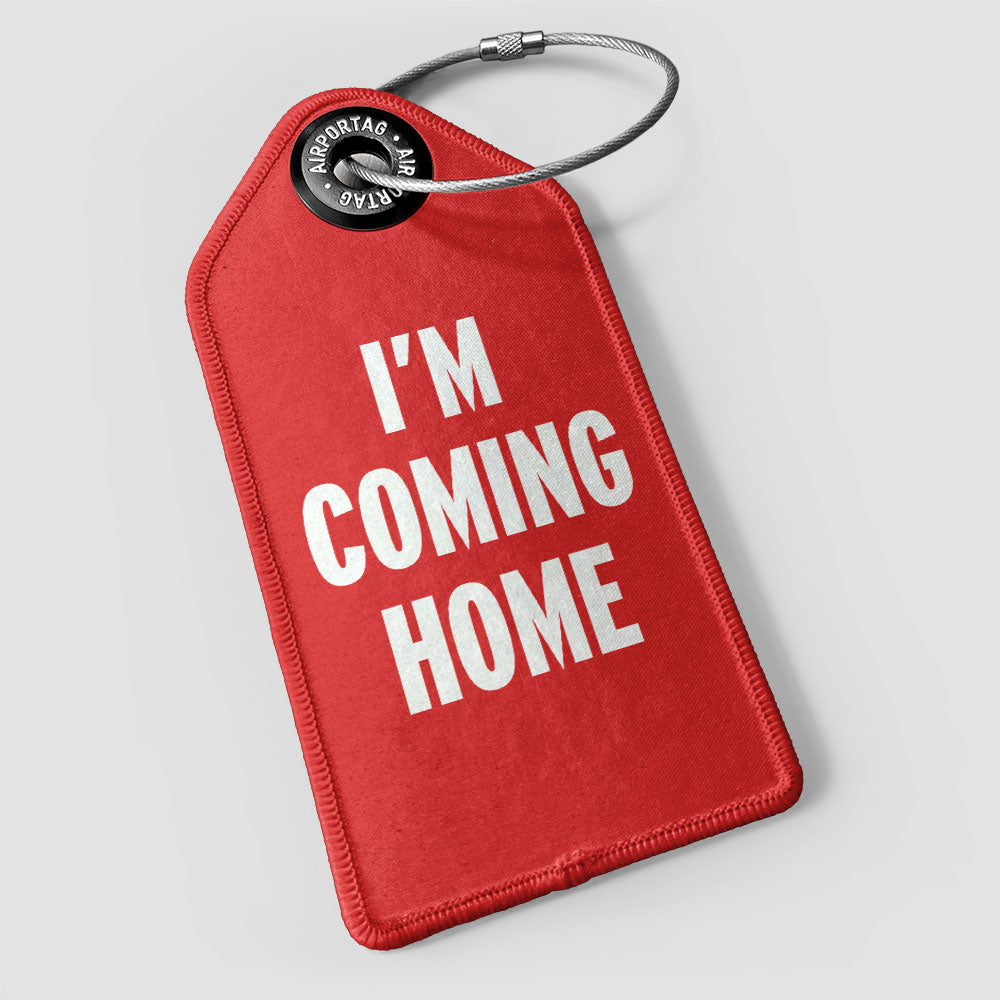 I’m Coming Home - Luggage Tag