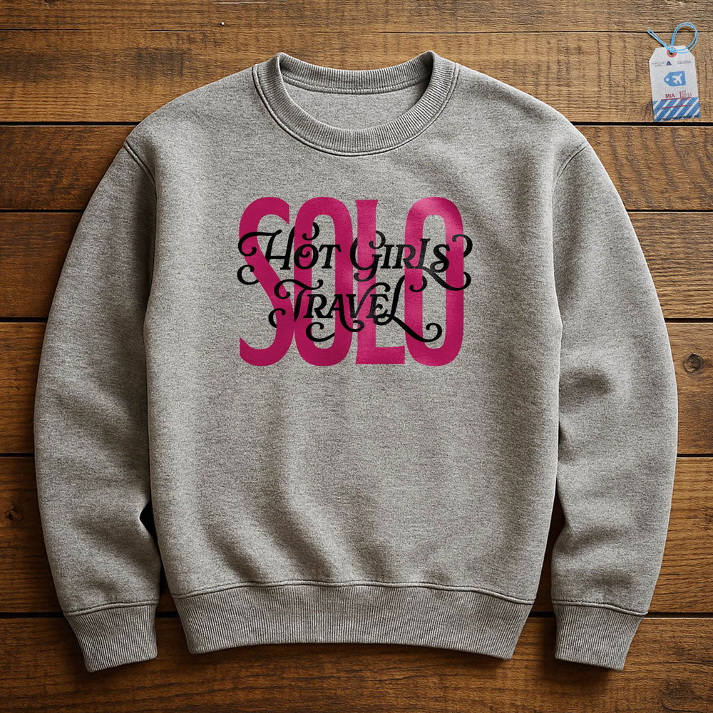Hot Girls Travel Solo - Sweatshirt