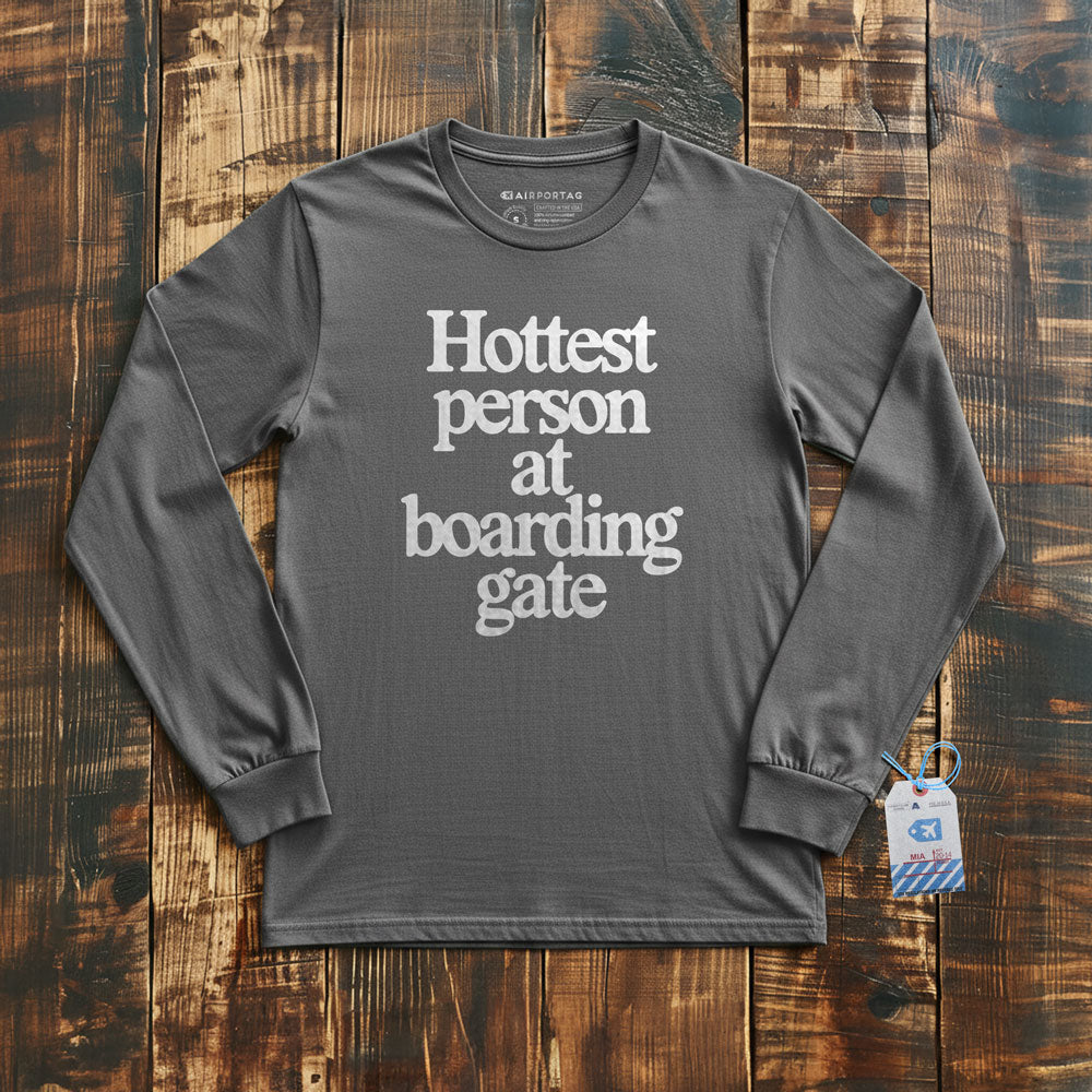 Hottest person at boarding gate - Long Sleeve T-Shirt