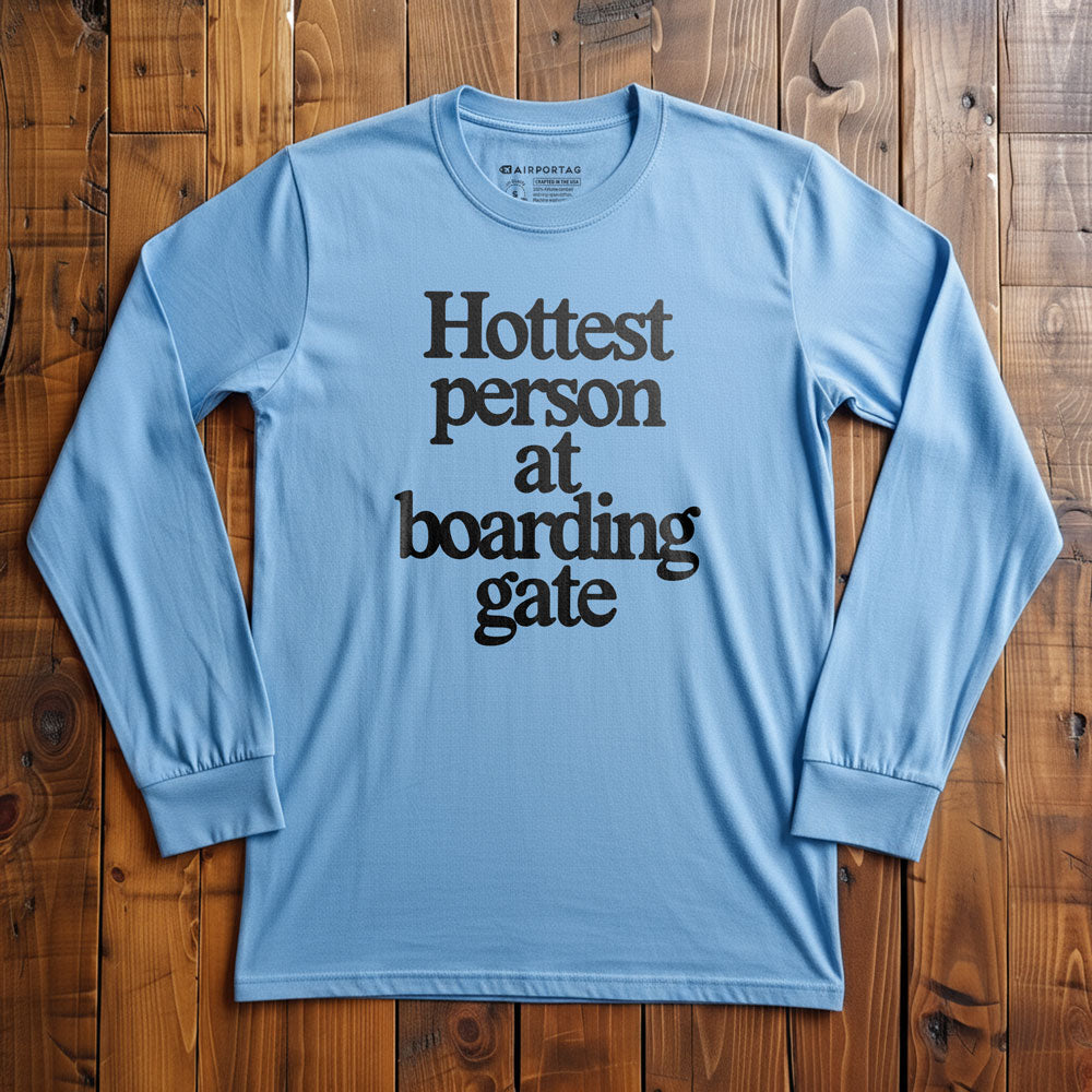 Hottest person at boarding gate - Long Sleeve T-Shirt