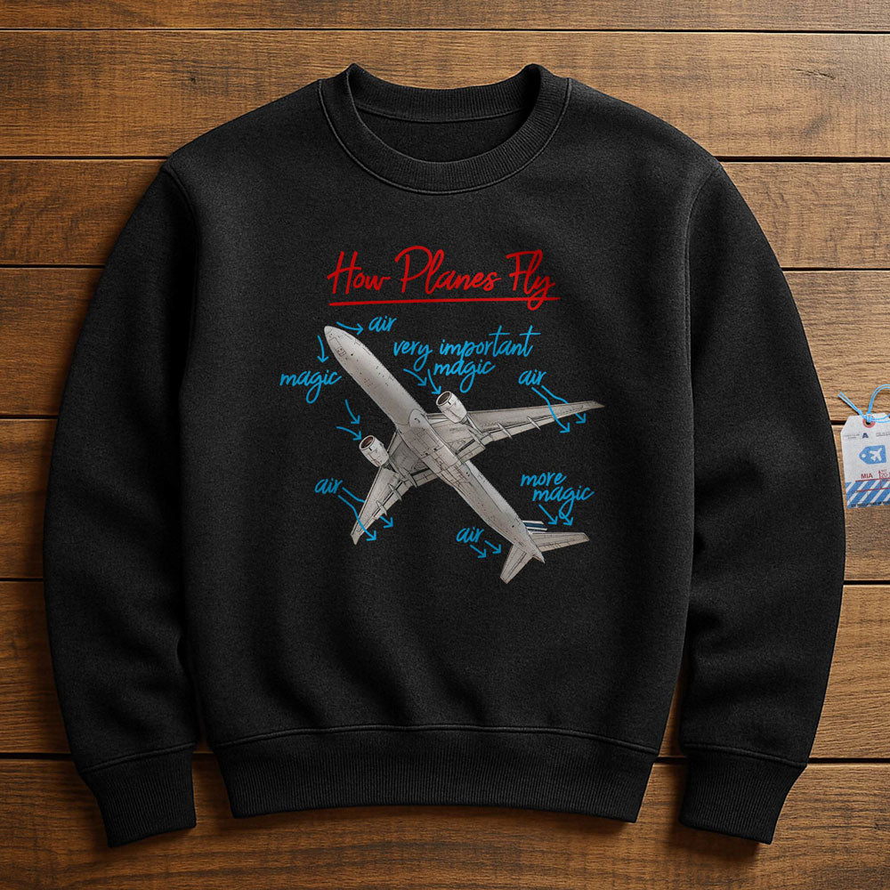 How Planes Fly - Sweatshirt