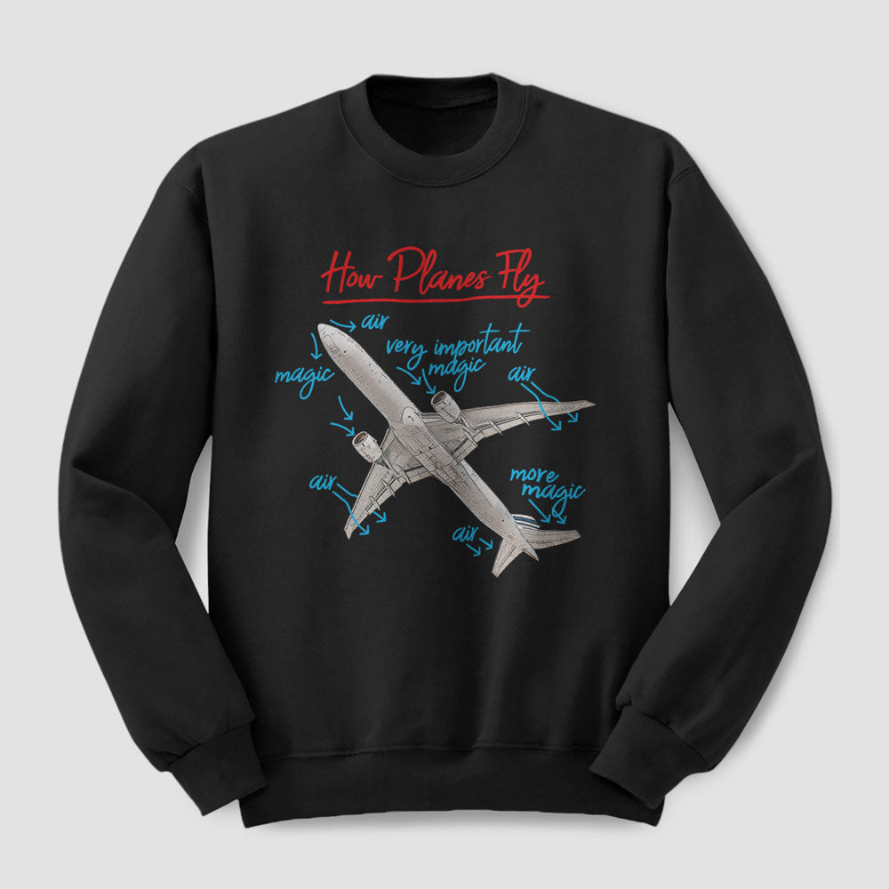 How Planes Fly - Sweatshirt