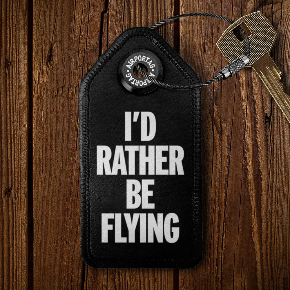 I'd rather be flying - Tag Keychain