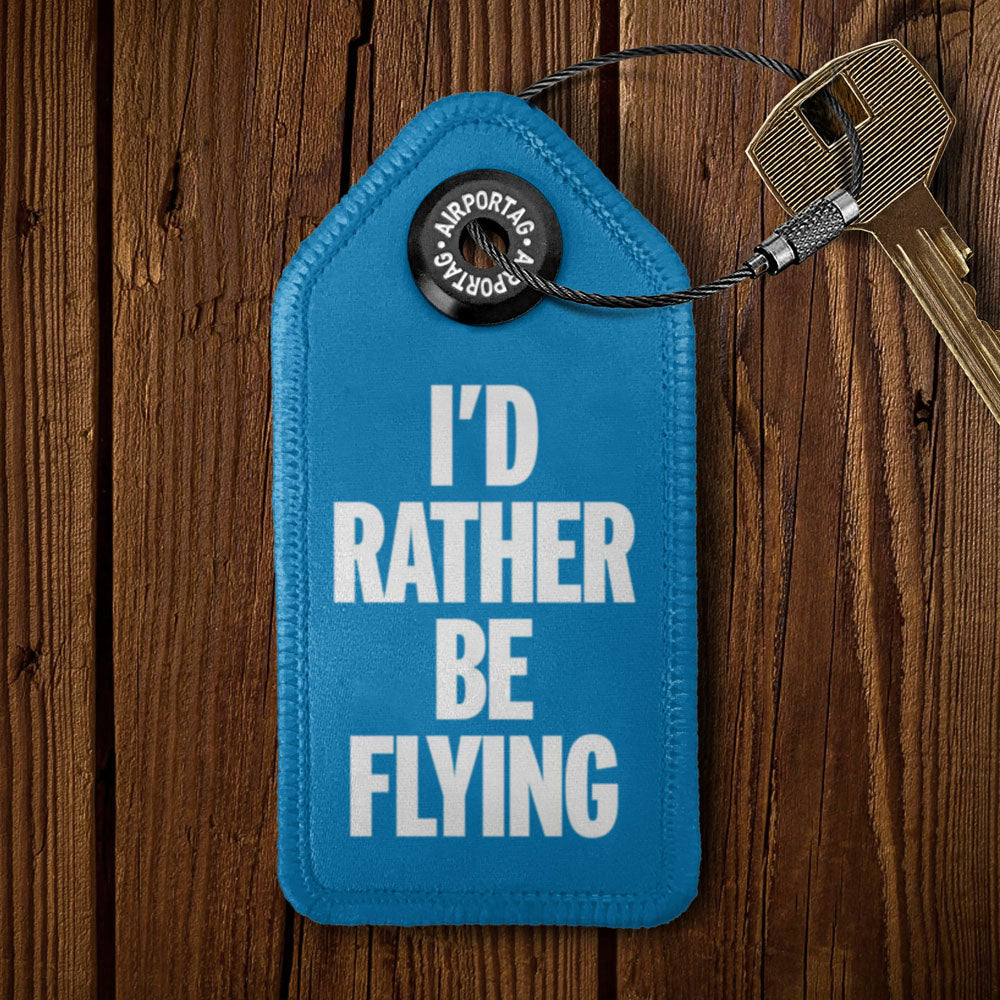 I'd rather be flying - Tag Keychain