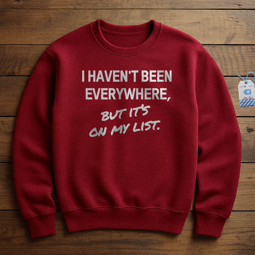 I Haven't Been - Sweatshirt