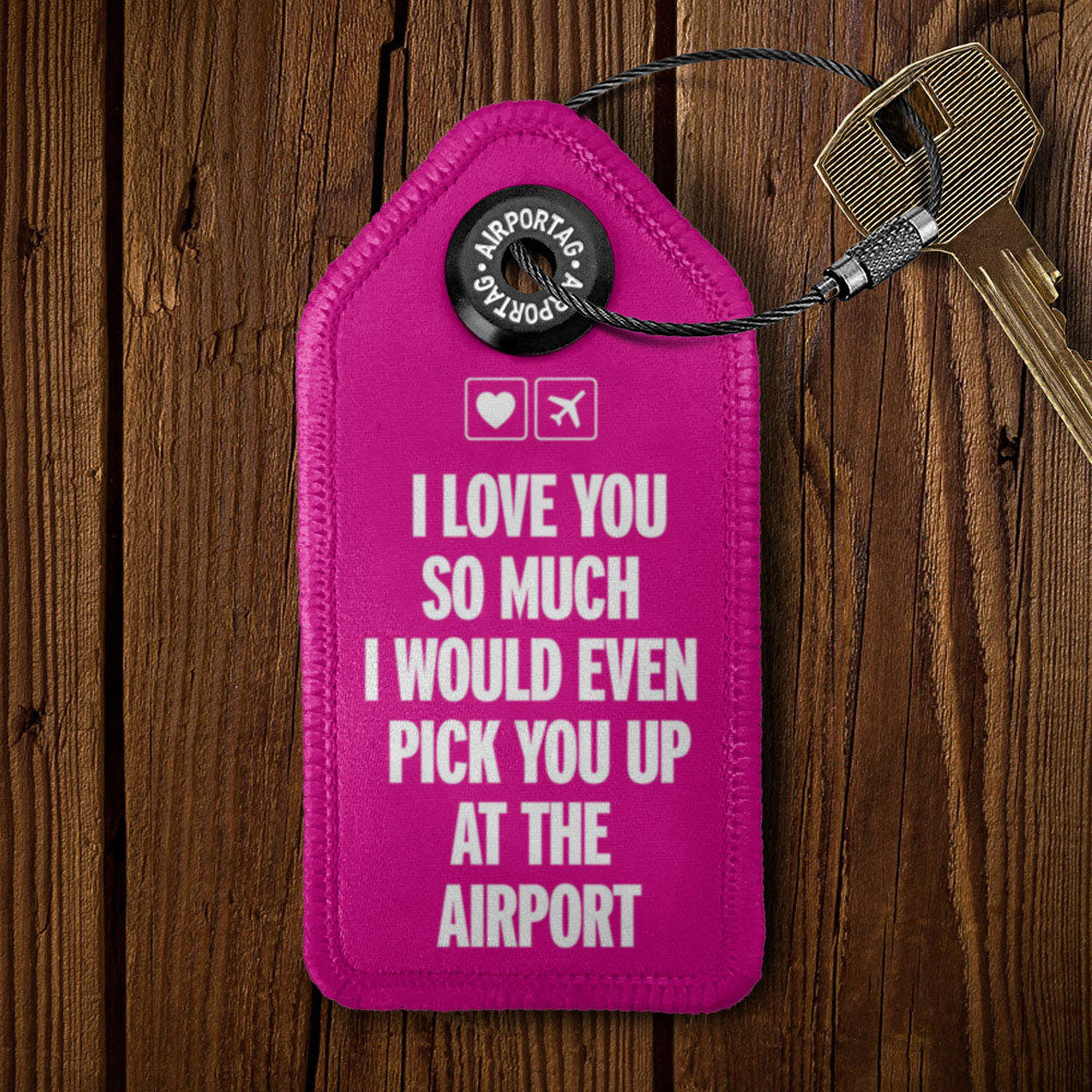 I love you... pick you up at the airport - Keychain