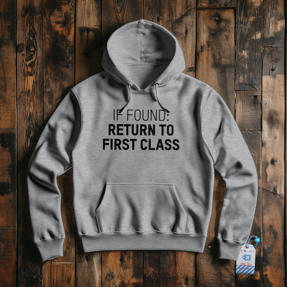 If Found Return To First Class - Pullover Hoodie