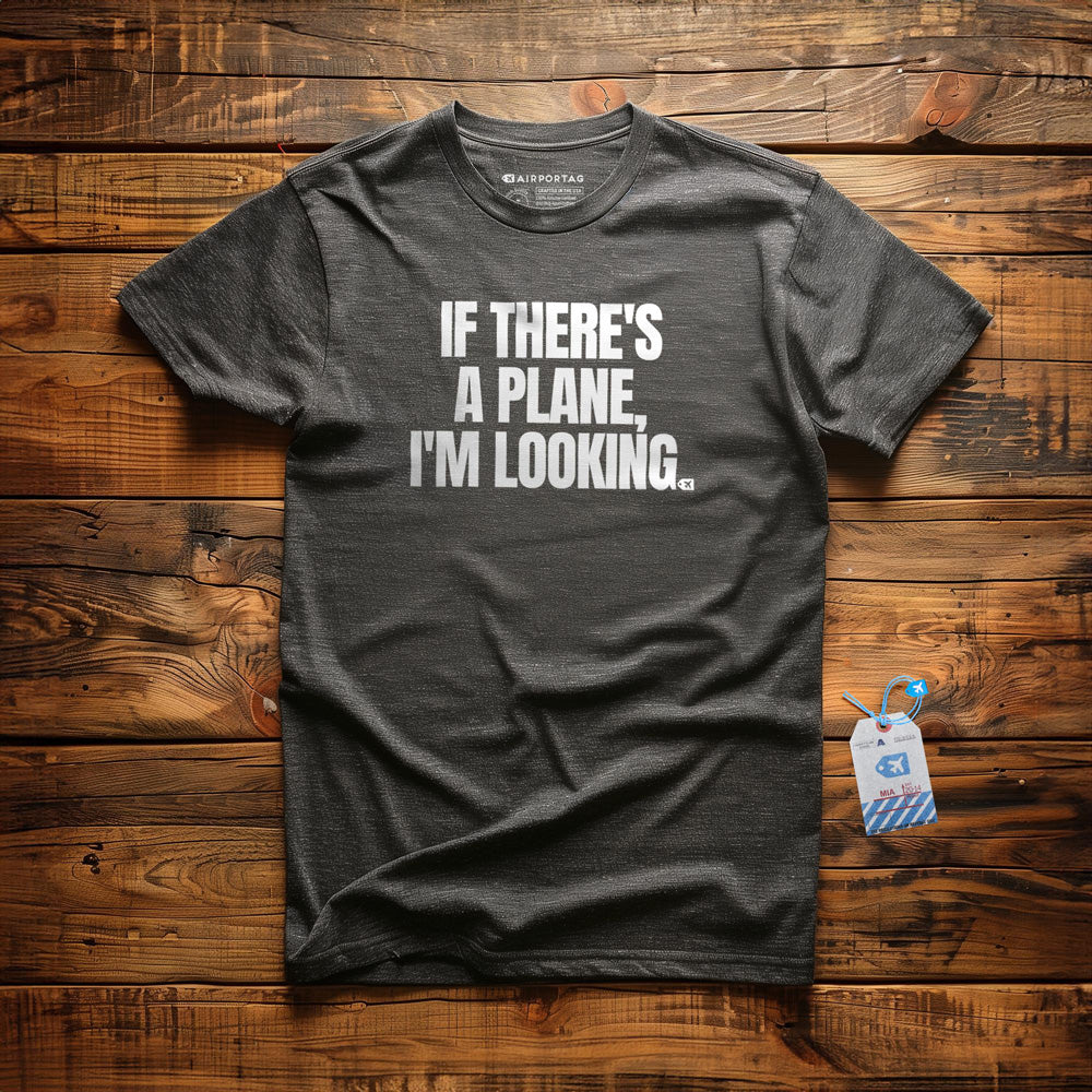 If There's a Plane, I'm Looking - T-Shirt - Dark Grey Heather