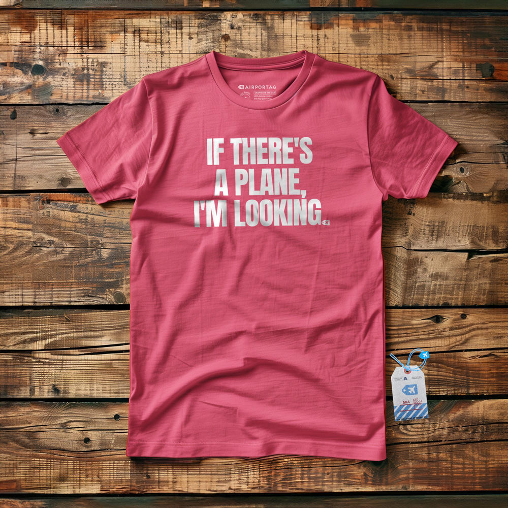 If There's a Plane, I'm Looking - T-Shirt - Pink