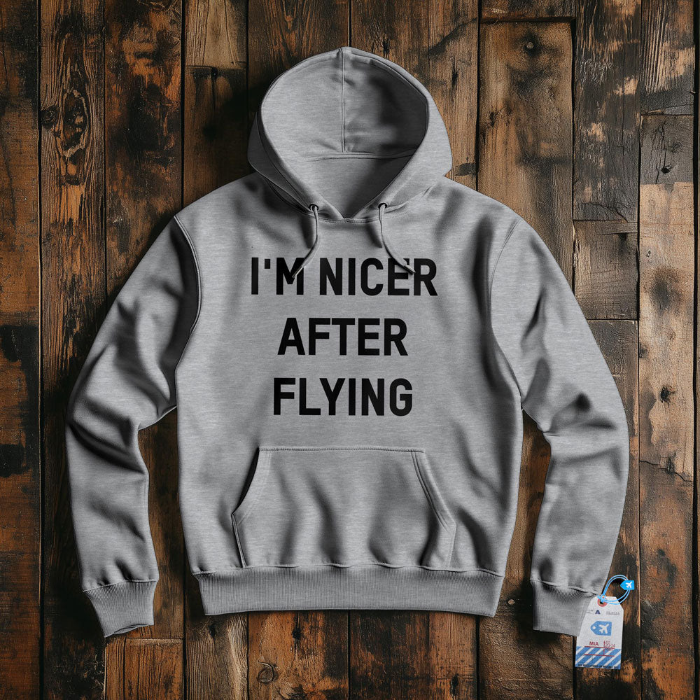 I'm Nicer After Flying - Pullover Hoodie