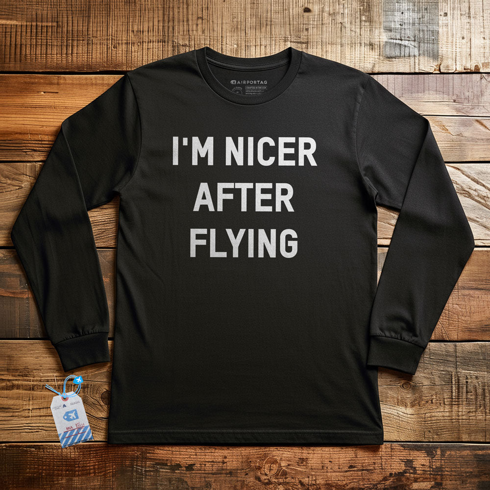 I'm Nicer After Flying - Long Sleeve T-Shirt