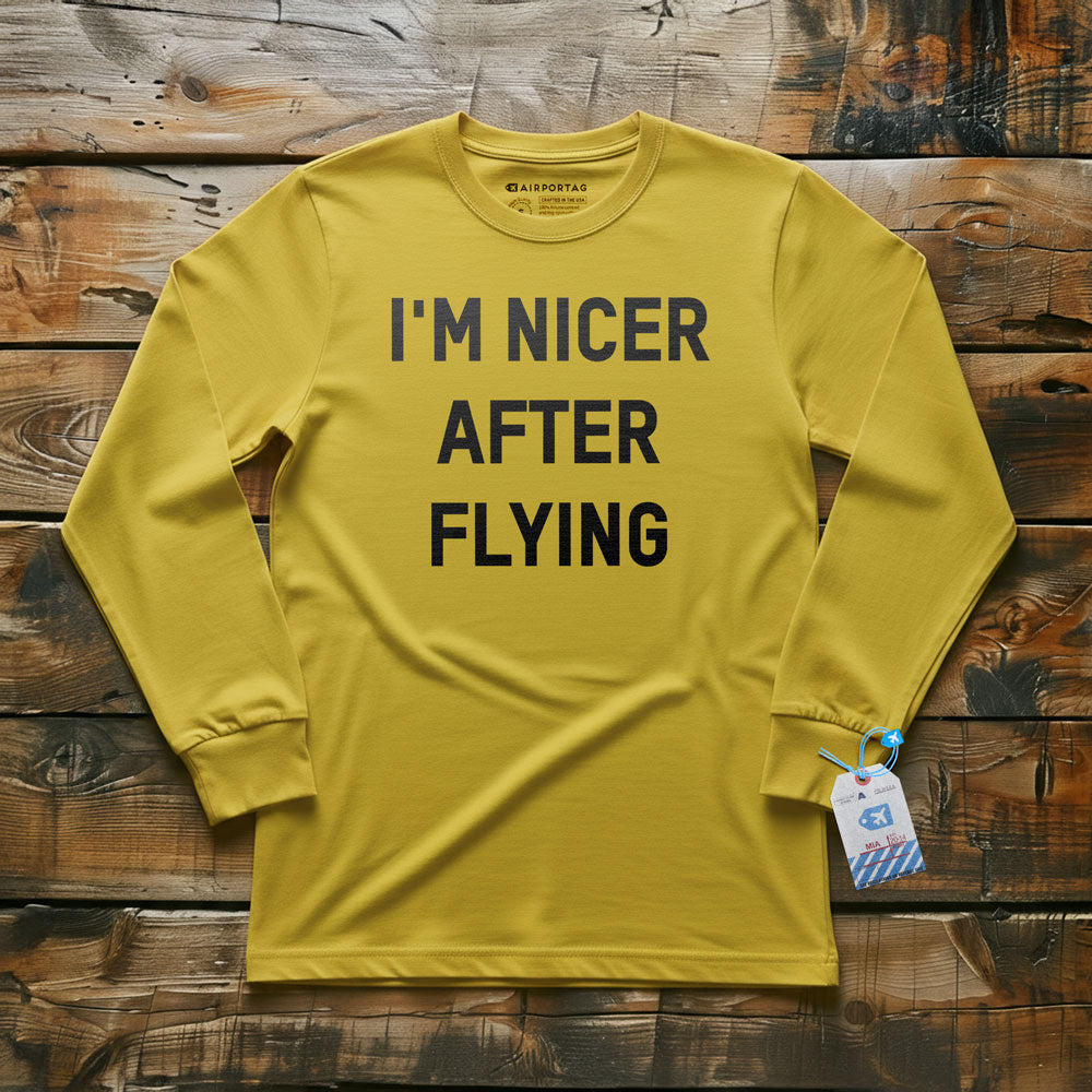 I'm Nicer After Flying - Long Sleeve T-Shirt