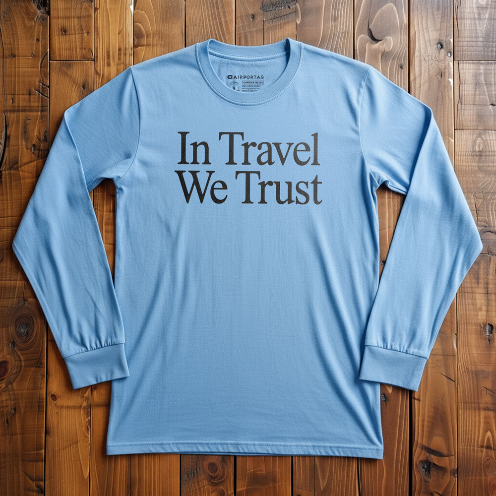 In Travel We Trust - Long Sleeve T-Shirt