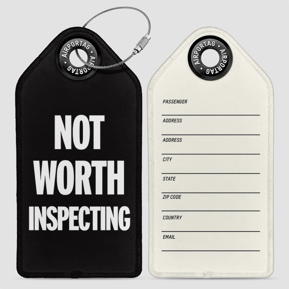 Not Worth Inspecting - Luggage Tag