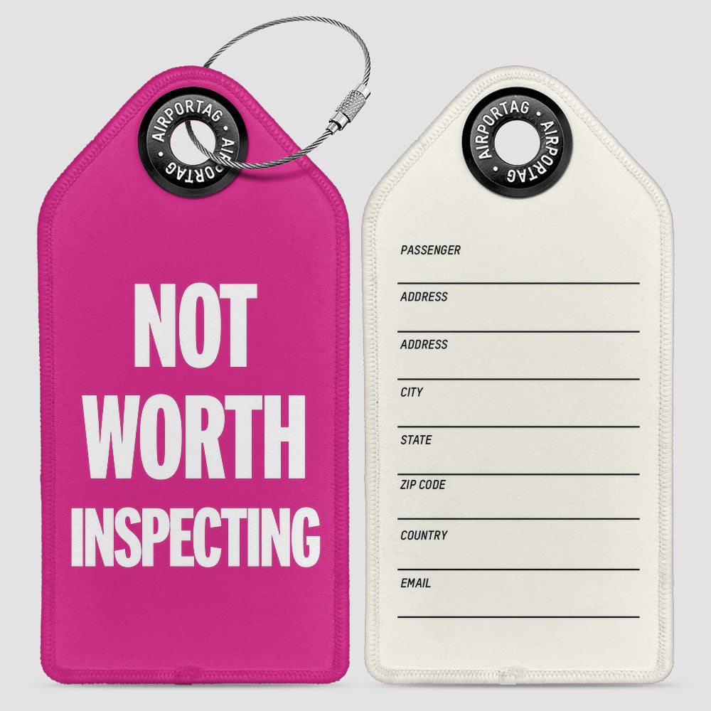 Not Worth Inspecting - Luggage Tag