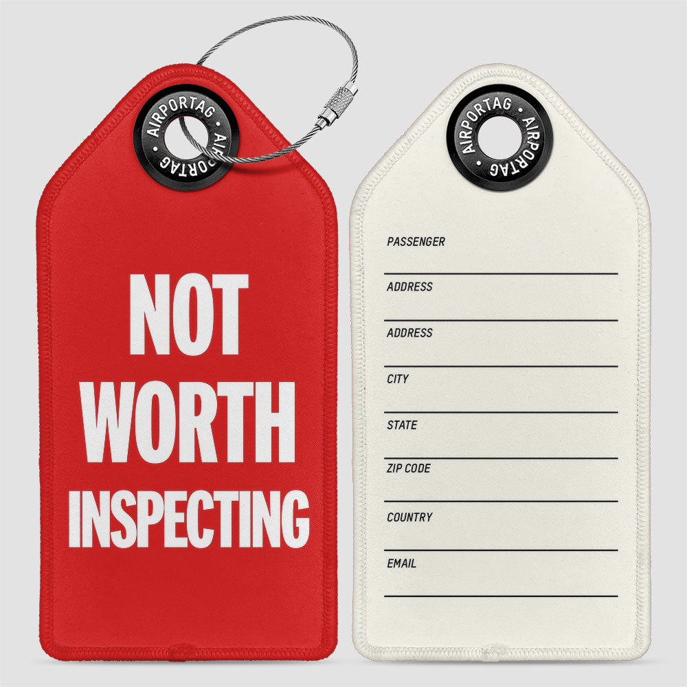 Not Worth Inspecting - Luggage Tag