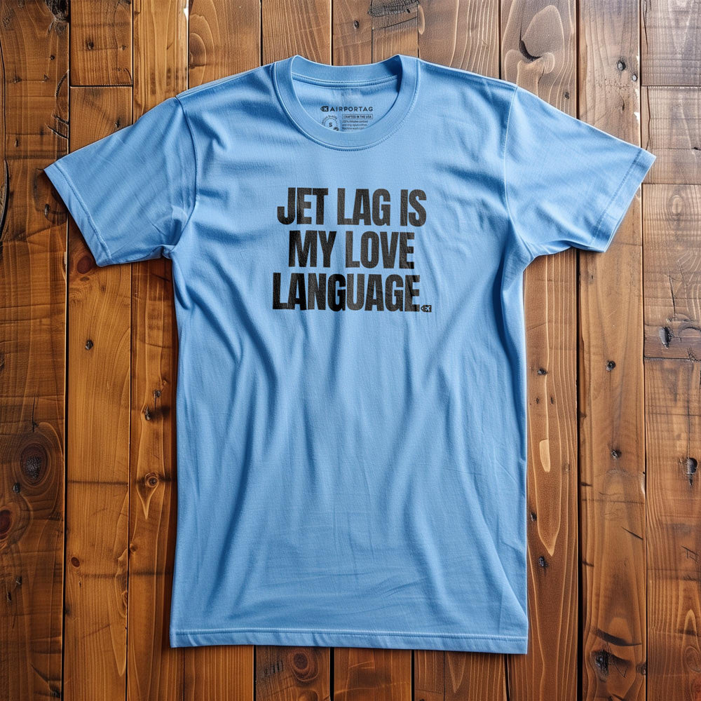 Jet Lag Is My Love Language - T-Shirt - Ocean Blue