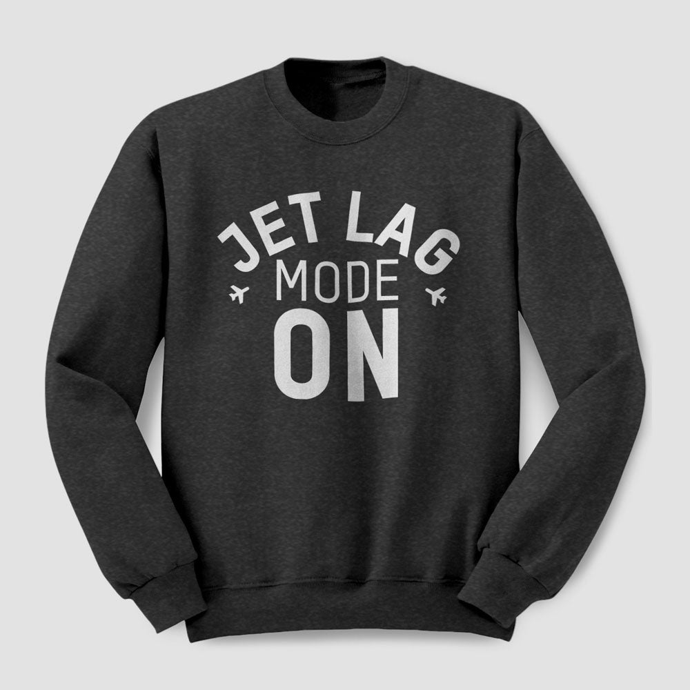Jet Lag Mode On - Sweatshirt
