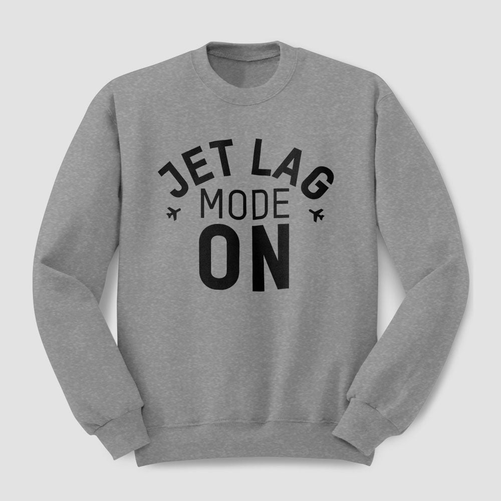 Jet Lag Mode On - Sweatshirt