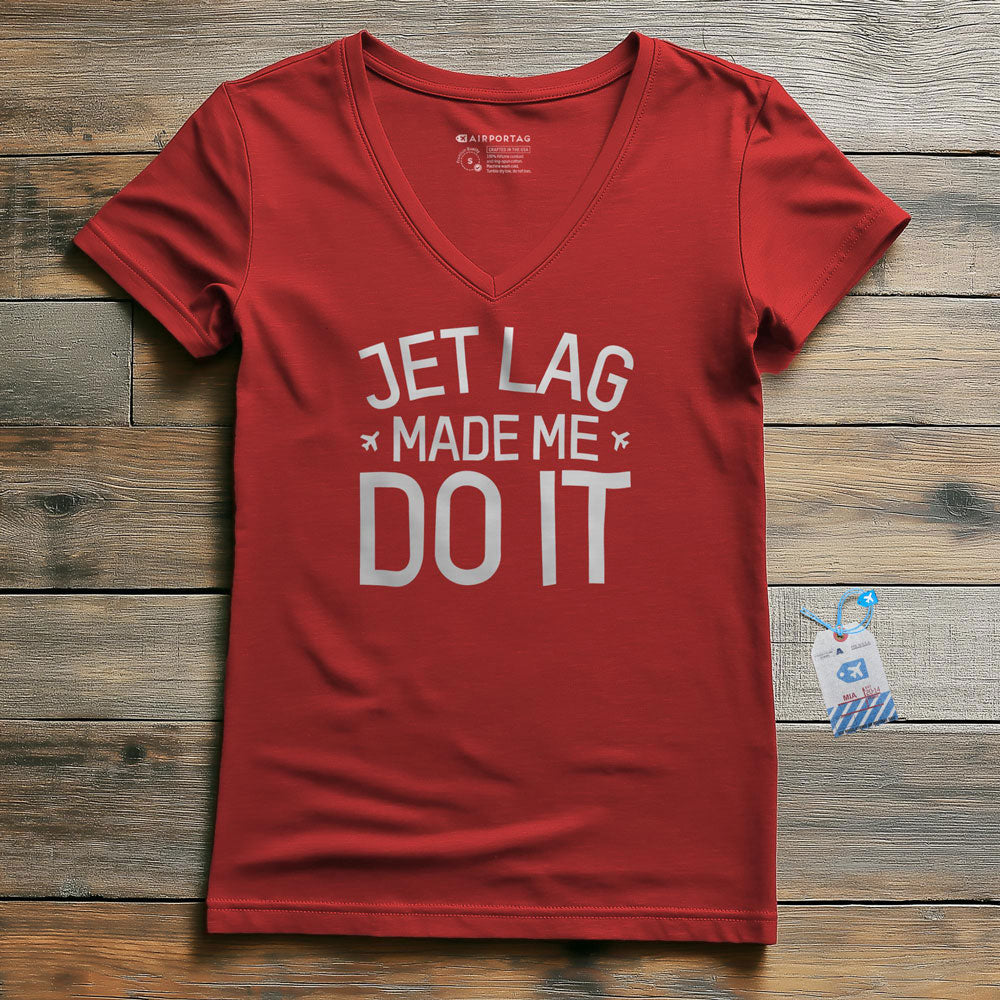 Jet Lag Made Me Do It - Women's V-Neck T-Shirt