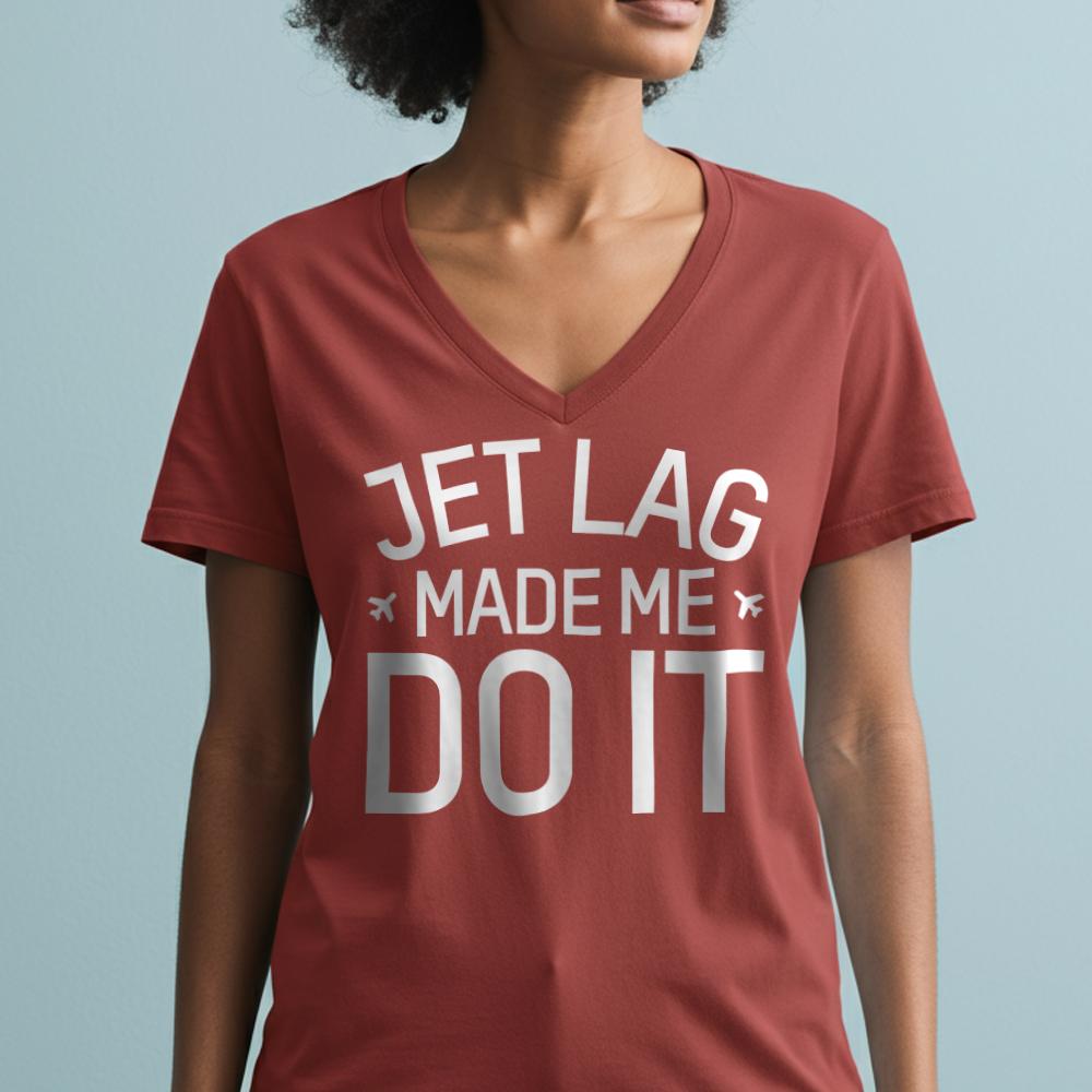 Jet Lag Made Me Do It - Women's V-Neck T-Shirt