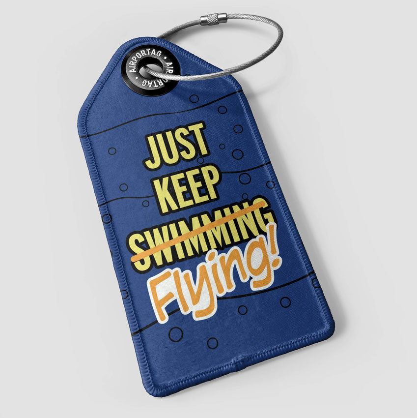 Just Keep Flying - Luggage Tag