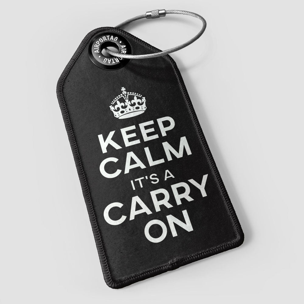 Keep Calm It's a Carry On - Luggage Tag
