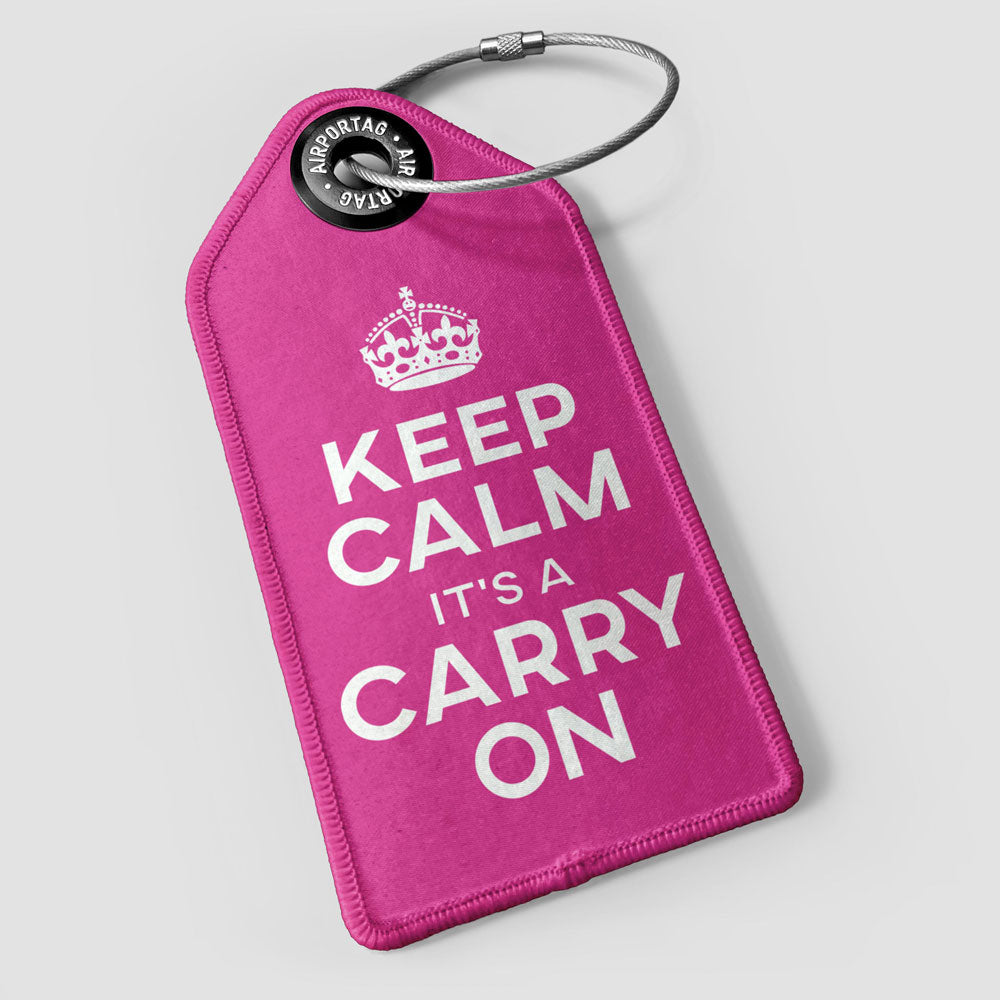 Keep Calm It's a Carry On - Luggage Tag