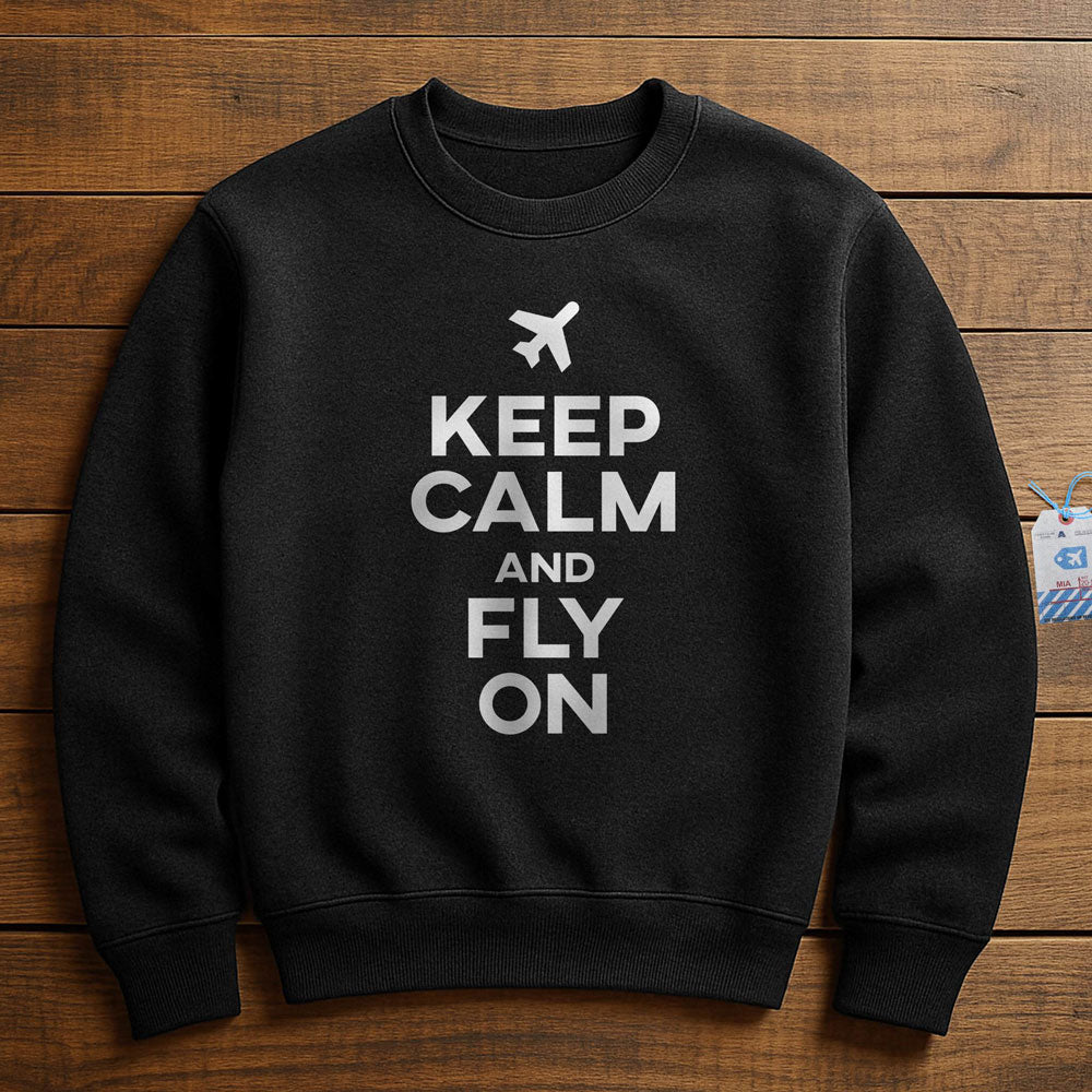 Keep Calm And Fly On - Sweatshirt