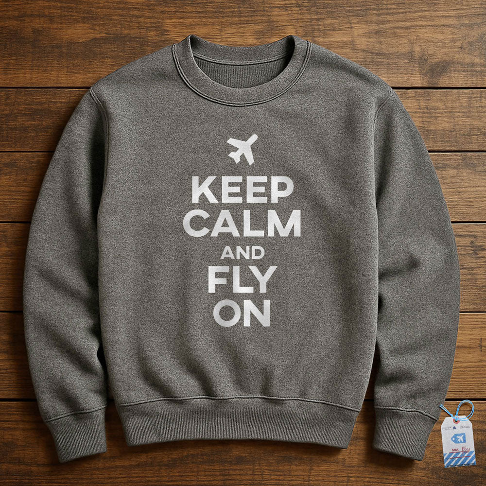 Keep Calm And Fly On - Sweatshirt