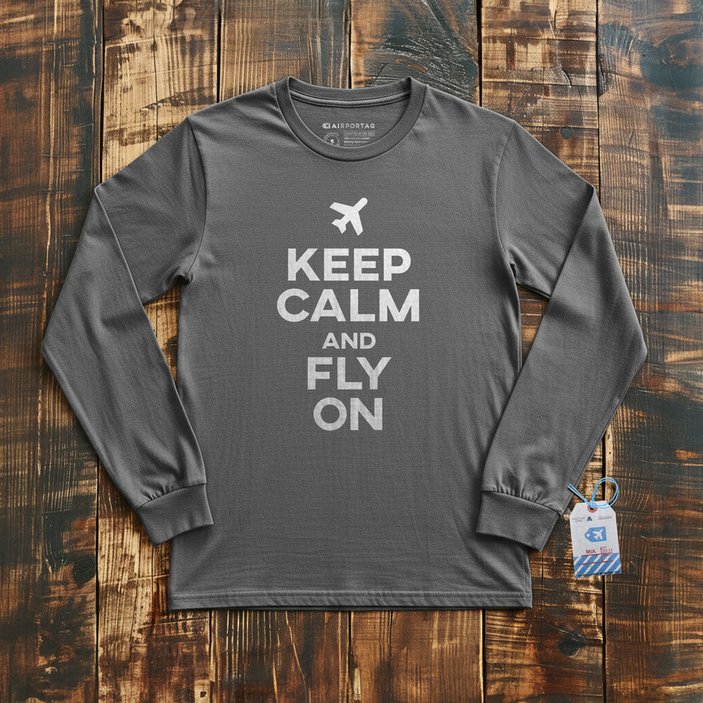 Keep Calm And Fly On - Long Sleeve T-Shirt
