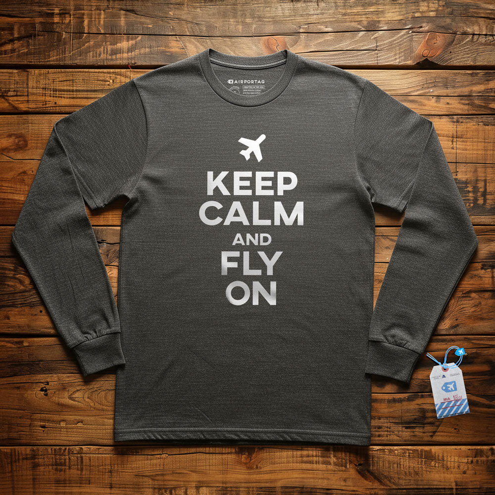 Keep Calm And Fly On - Long Sleeve T-Shirt