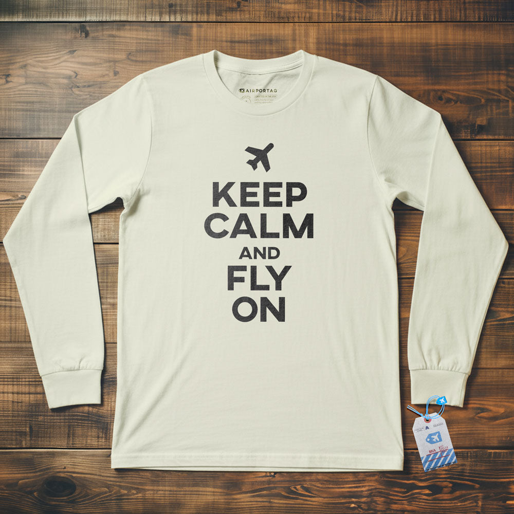 Keep Calm And Fly On - Long Sleeve T-Shirt