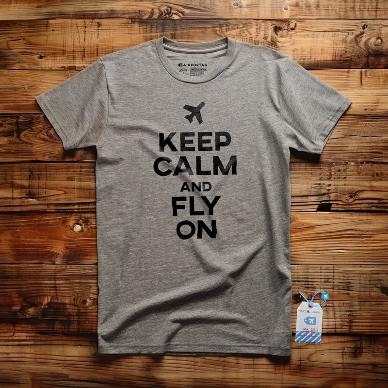 Keep Calm And Fly On - T-Shirt