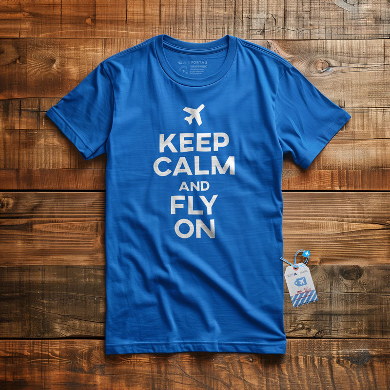 Keep Calm And Fly On - T-Shirt