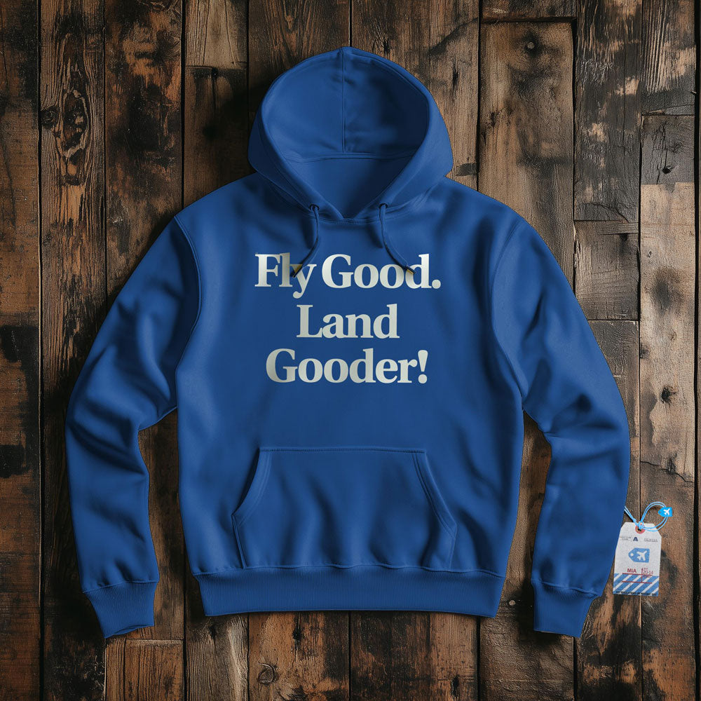 Fly Good Land Gooder - Pullover Hoodie