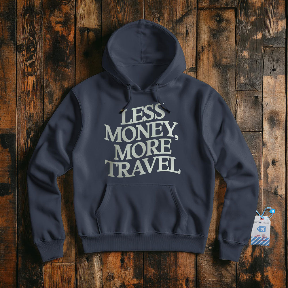 Less Money, More Travel - Pullover Hoodie