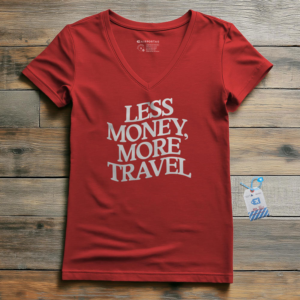 Less Money, More Travel - Women's V-Neck T-Shirt