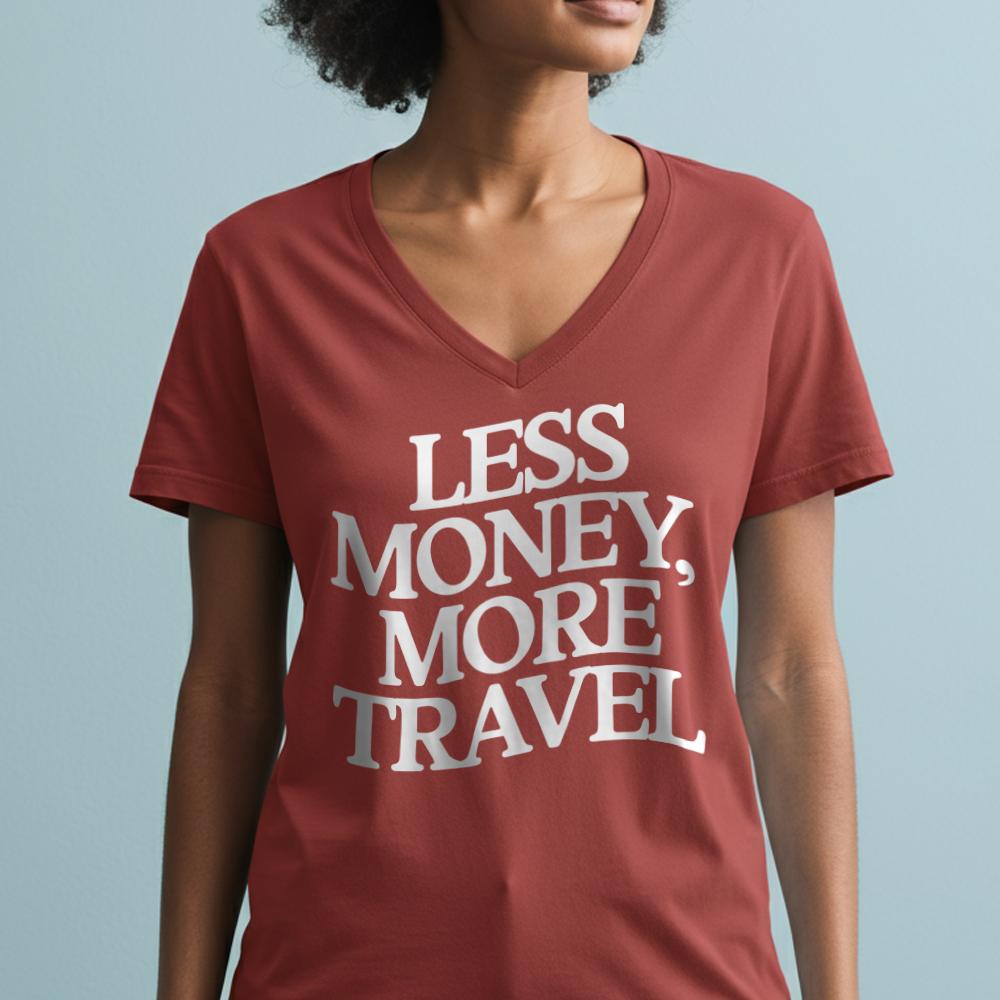 Less Money, More Travel - Women's V-Neck T-Shirt